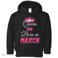 Queens Are Born In March Distressed Birthday Gift Toddler Hoodie thumb 0
