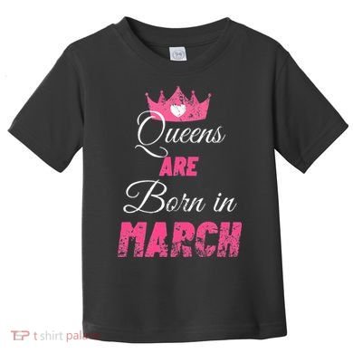 Queens Are Born In March Distressed Birthday Gift Toddler T-Shirt