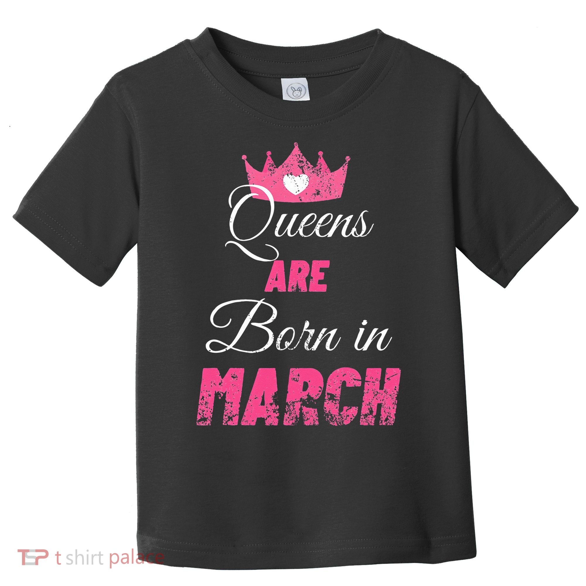 Queens Are Born In March Distressed Birthday Gift Toddler T-Shirt