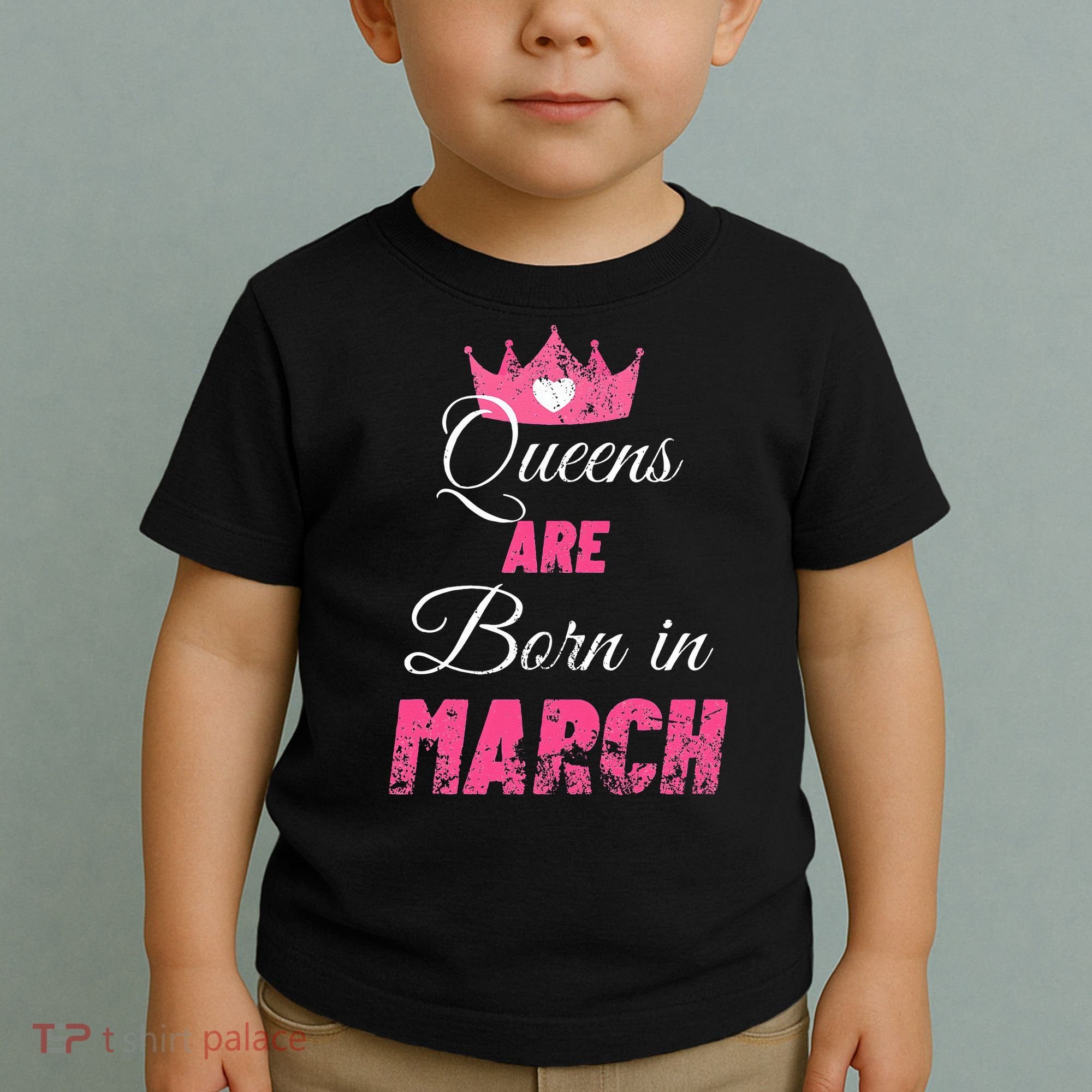 Queens Are Born In March Distressed Birthday Gift Toddler T-Shirt