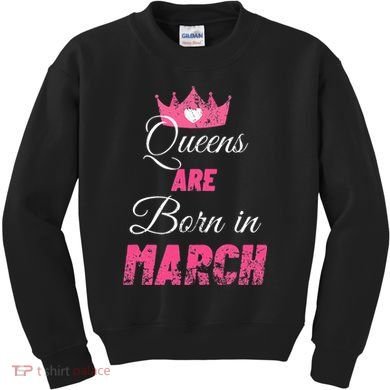 Queens Are Born In March Distressed Birthday Gift Kids Sweatshirt
