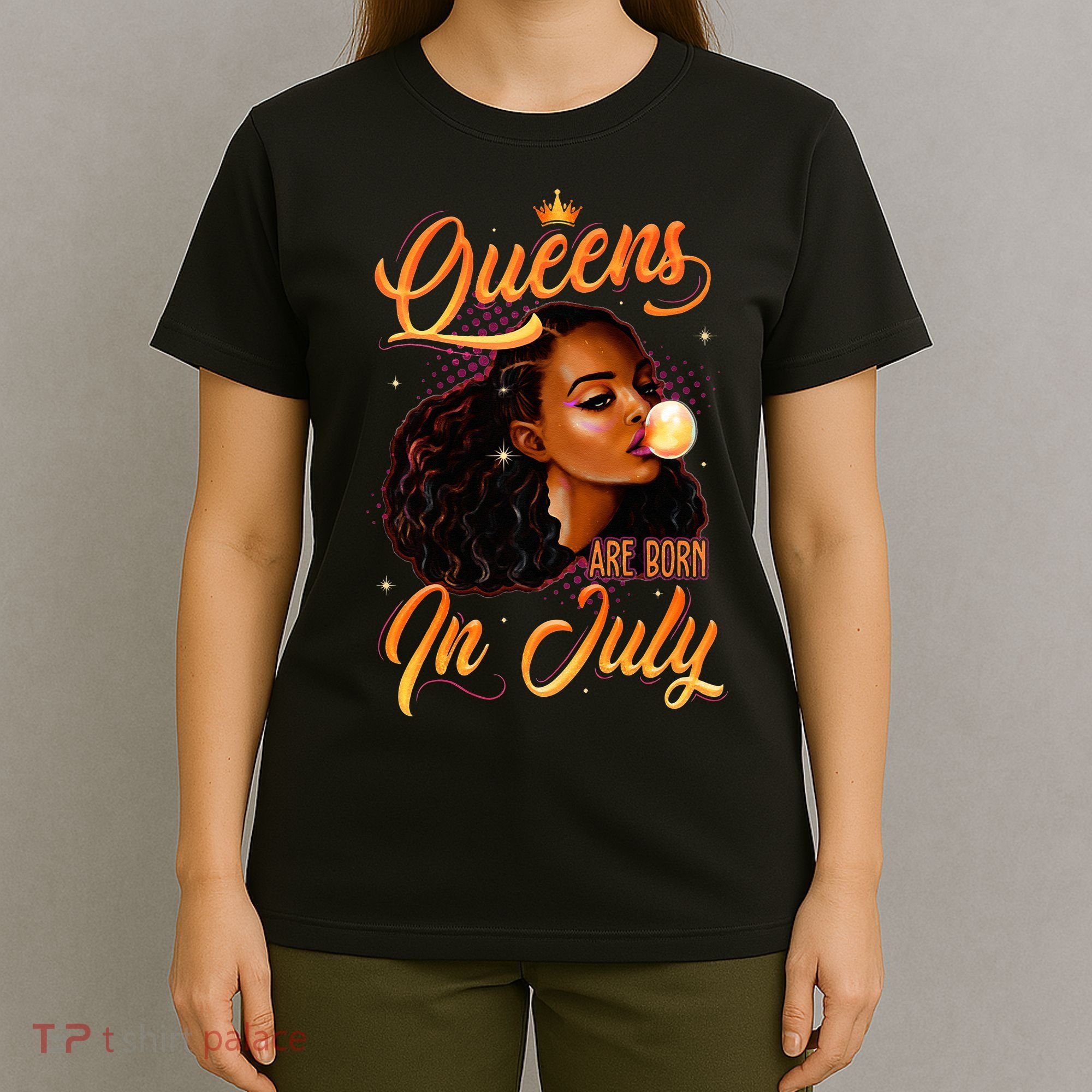 Queen Are Born In July Cancer Leo Black Women Birthday T-Shirt