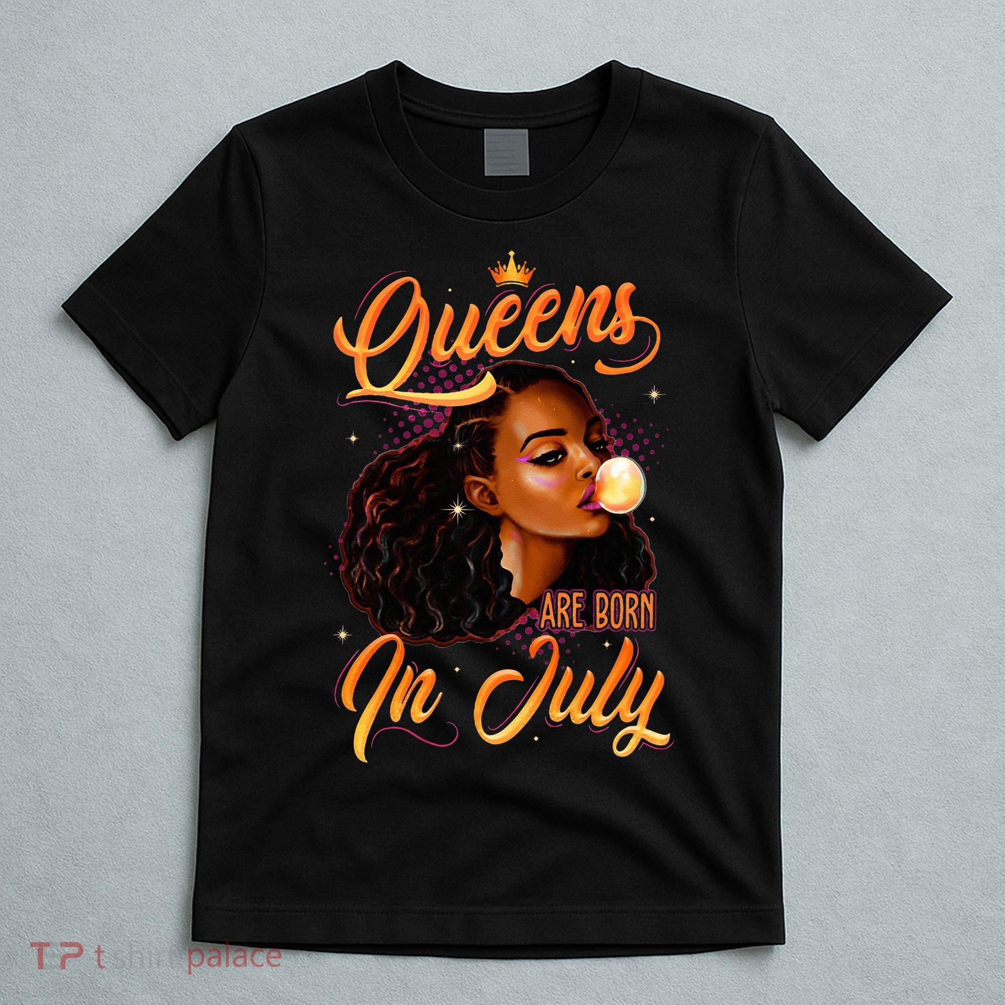 Queen Are Born In July Cancer Leo Black Women Birthday T-Shirt
