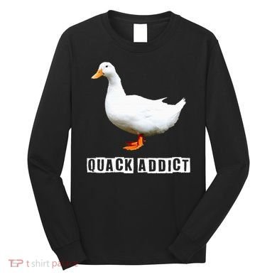 Quack Addict Funny Duck Lover Long Sleeve Shirt