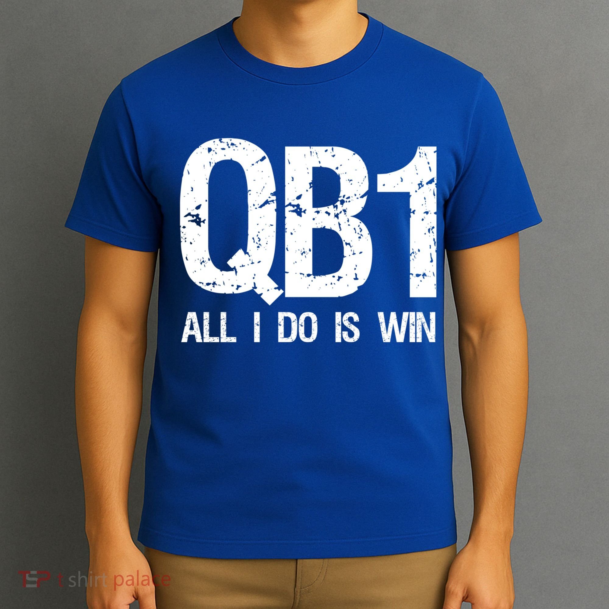Qb1 All I Do Is Win Football Starting Quarterback Gift T-Shirt