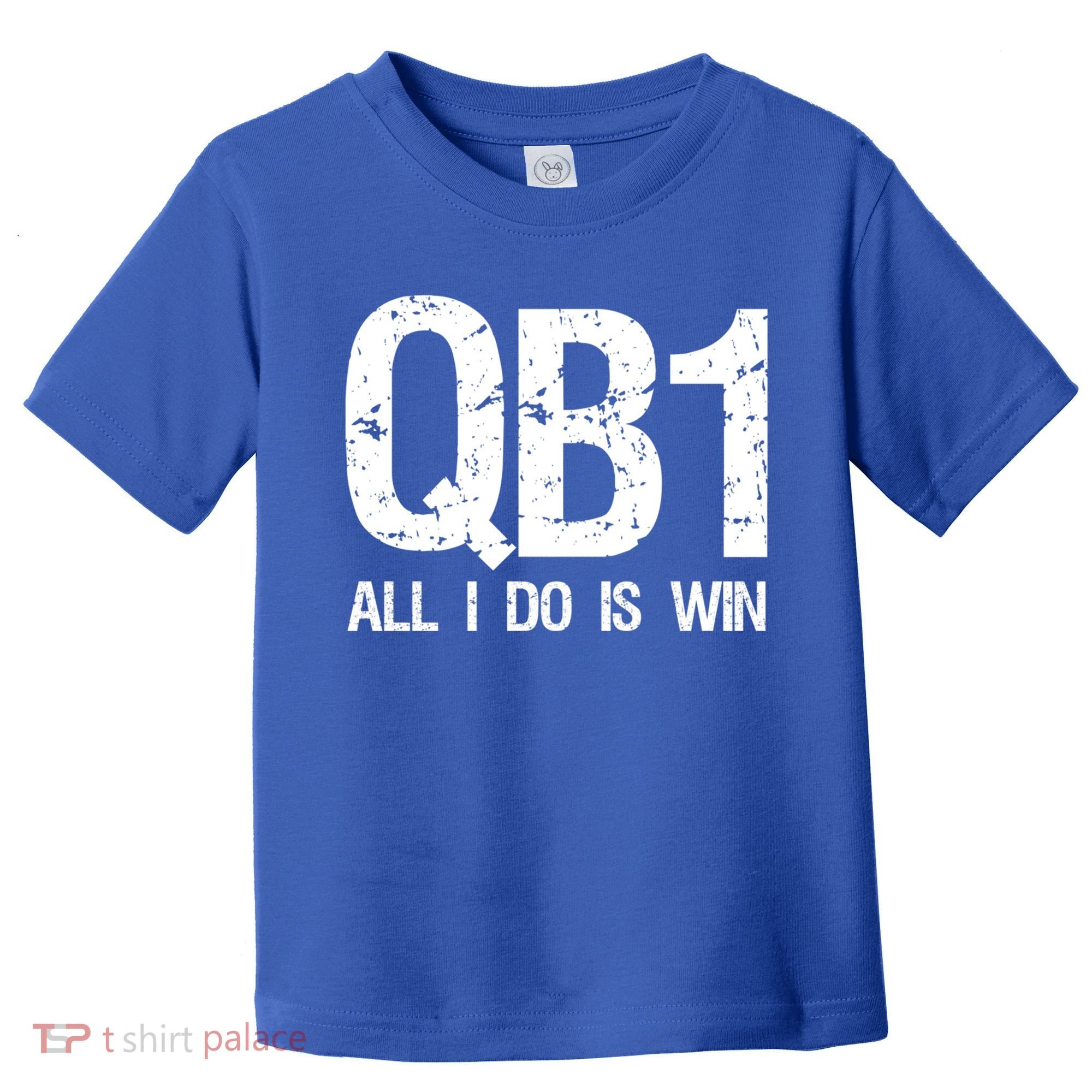 Qb1 All I Do Is Win Football Starting Quarterback Gift Toddler T-Shirt