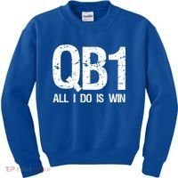 Qb1 All I Do Is Win Football Starting Quarterback Gift Kids Sweatshirt thumb 0
