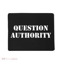 Question Authority Protest Resist Politics Free Thinker Mousepad thumb 0