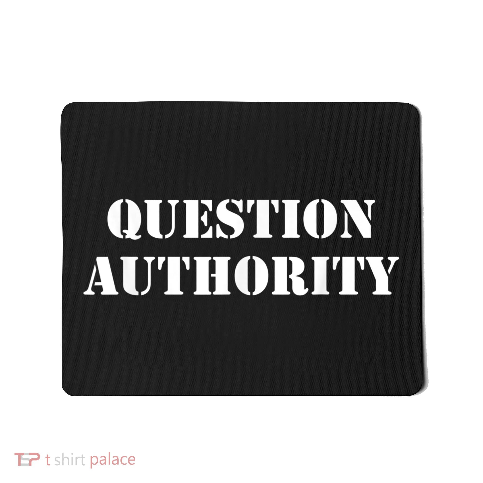 Question Authority Protest Resist Politics Free Thinker Mousepad