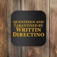 Quentinen And Tarantined By Writtin Directino Coaster thumb 0