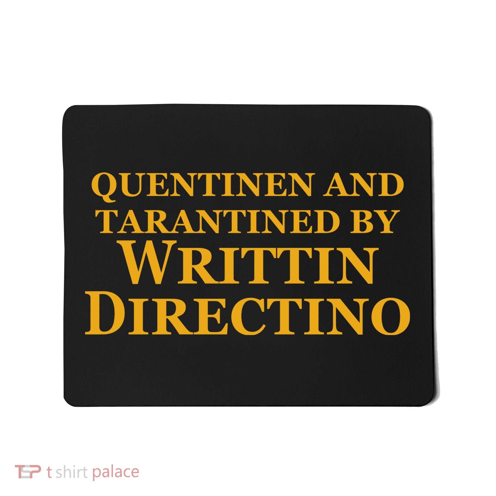 Quentinen And Tarantined By Writtin Directino Mousepad