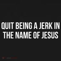 Quit Being A Jerk In The Name Of Jesus Coaster thumb 2