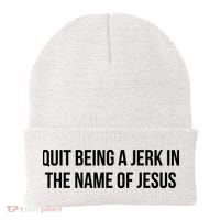 Quit Being A Jerk In The Name Of Jesus Beanie thumb 0