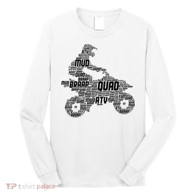 Quad Biker ATV 4 Wheeler Funny Quad Long Sleeve Shirt