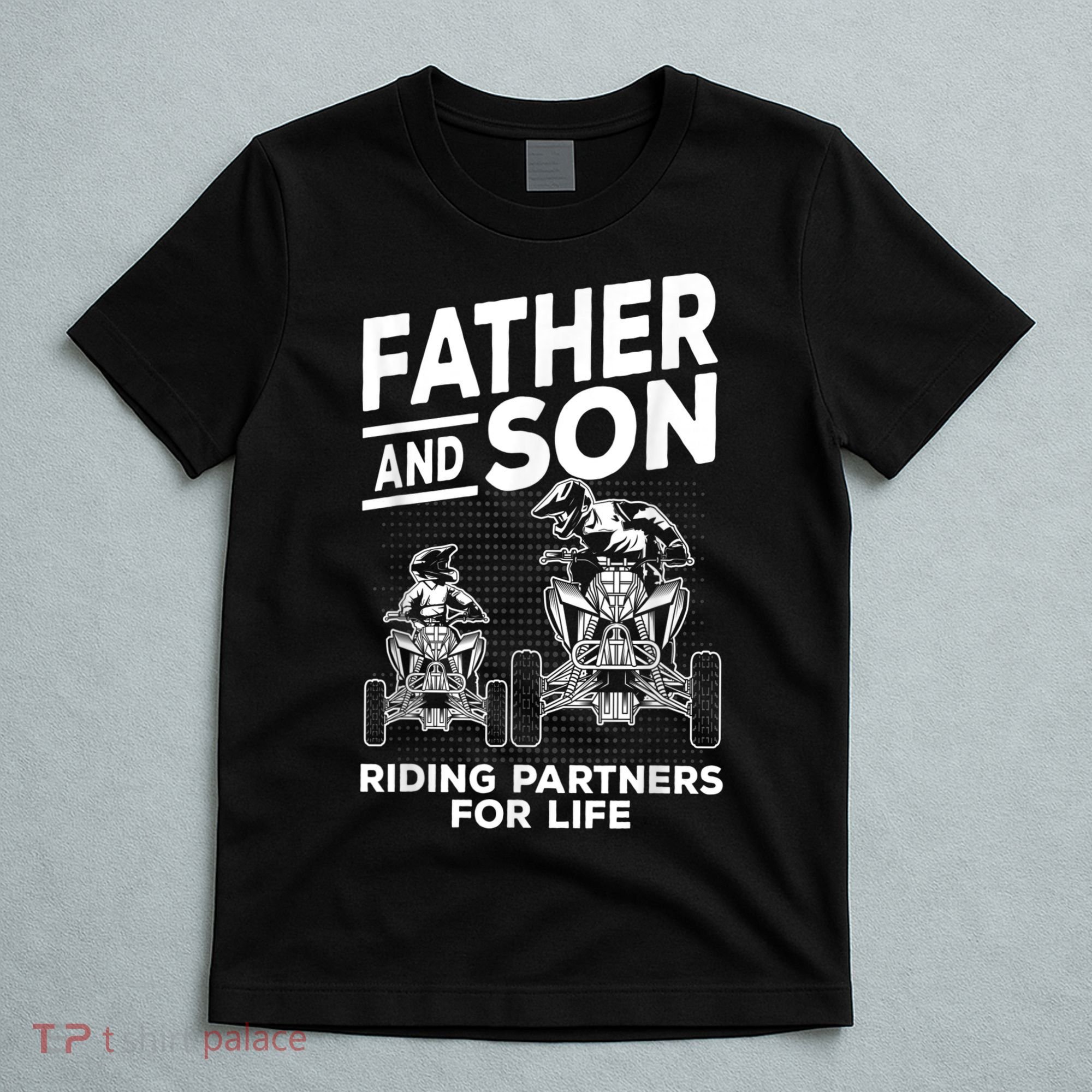 Quad Bike Father And Son Riding Partners For Life ATV T-Shirt
