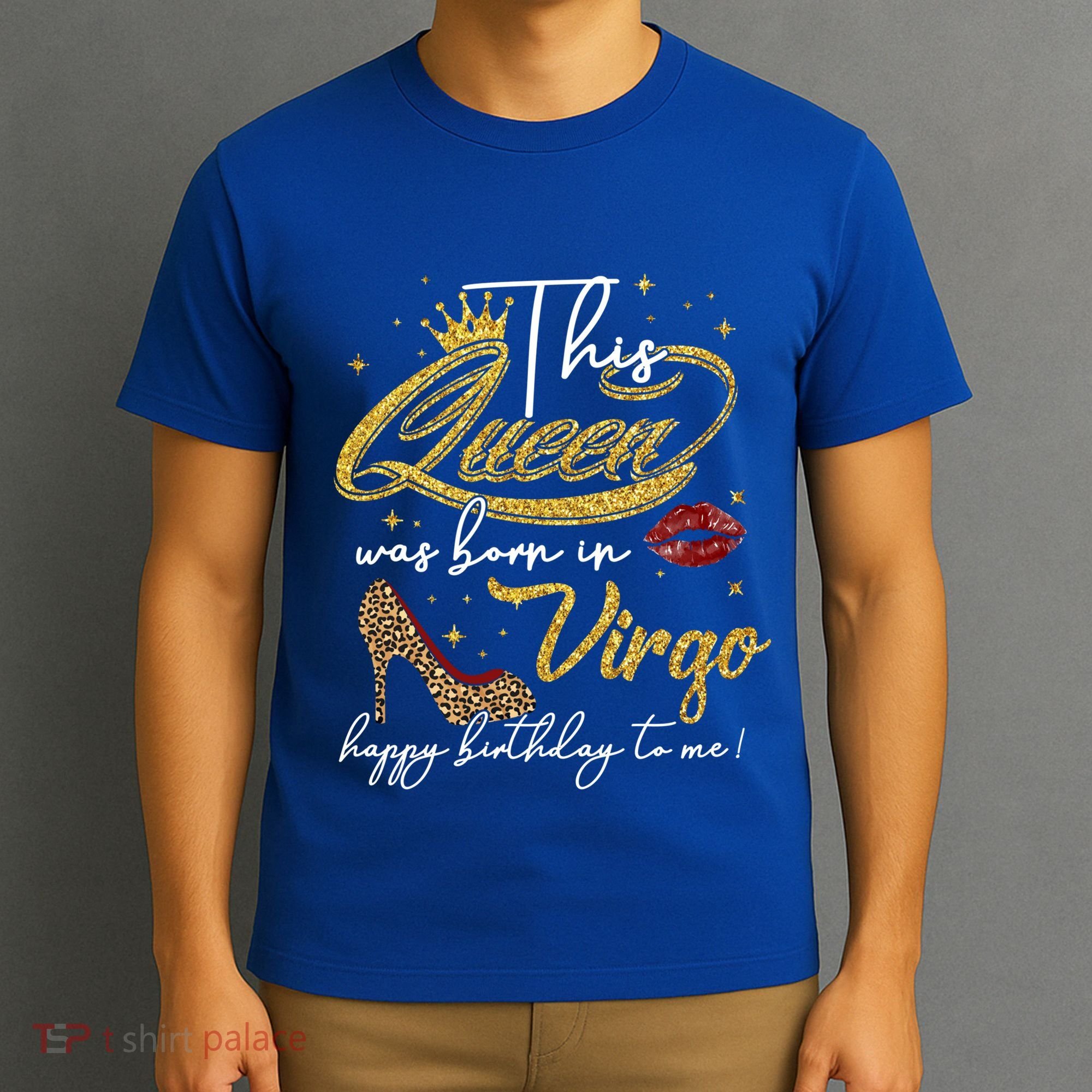 Queen Born In Virgo Funny Gift August September Birthday Great Gift T-Shirt