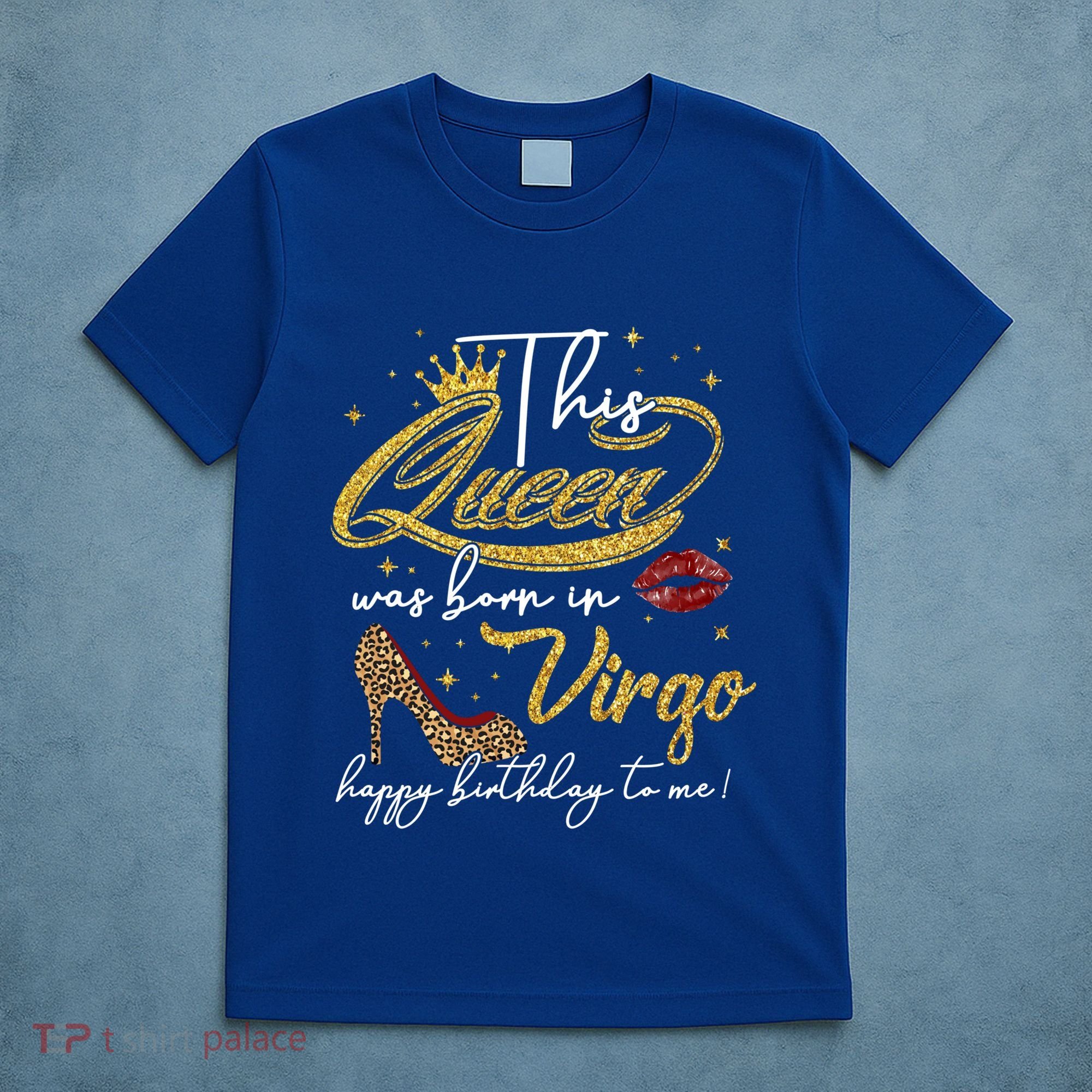Queen Born In Virgo Funny Gift August September Birthday Great Gift T-Shirt