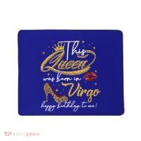 Queen Born In Virgo Funny Gift August September Birthday Great Gift Mousepad thumb 0