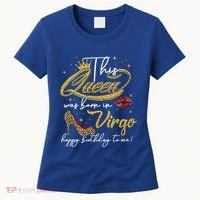 Queen Born In Virgo Funny Gift August September Birthday Great Gift Women's T-Shirt thumb 0