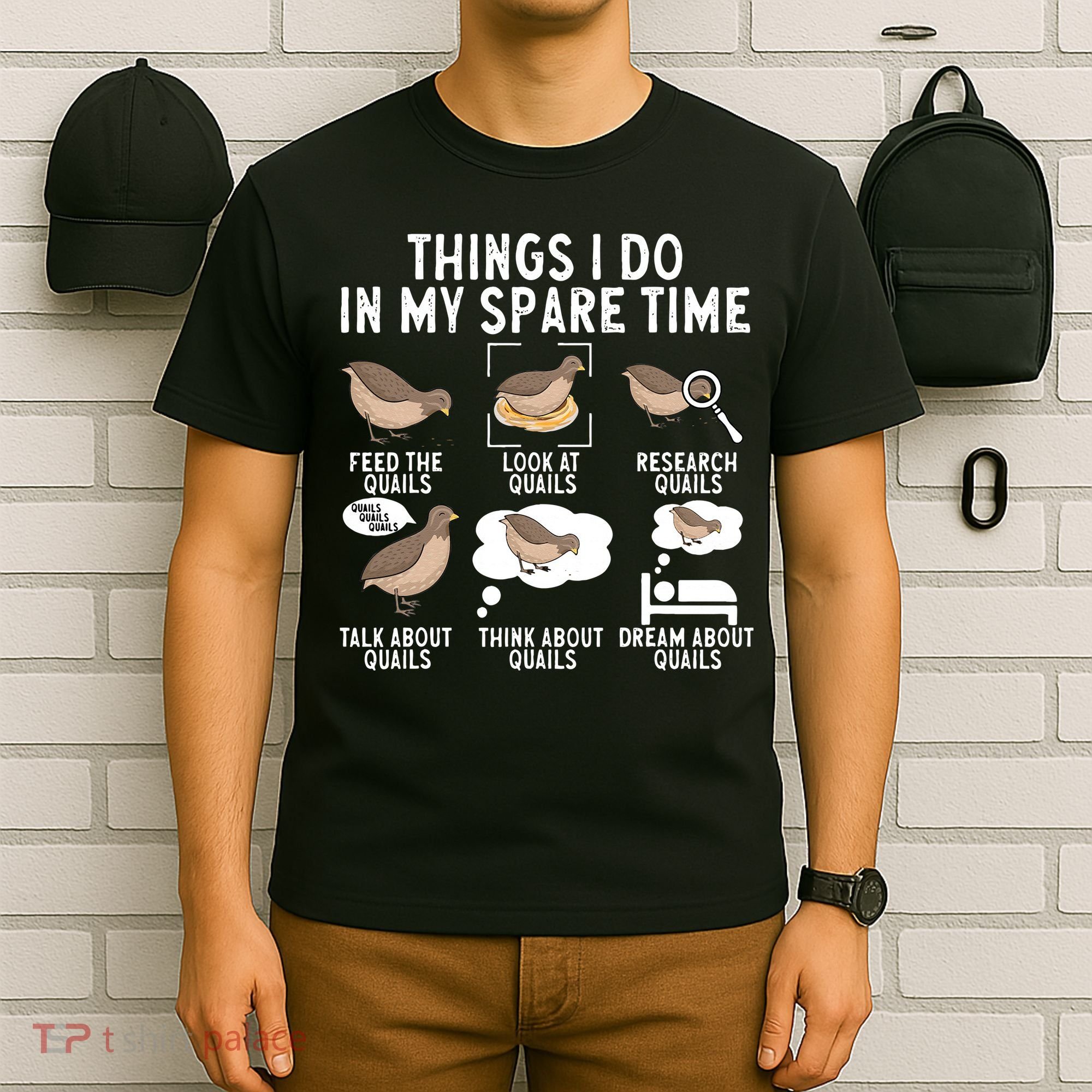 Quail Bird Lover Things I Do In My Spare Time Quail T-Shirt