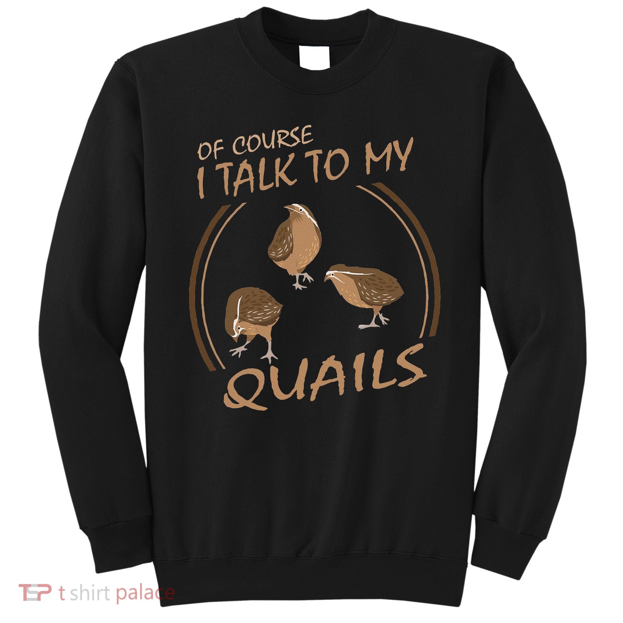 Quail Bird Lover Gift Just A  Who Loves Quails Sweatshirt