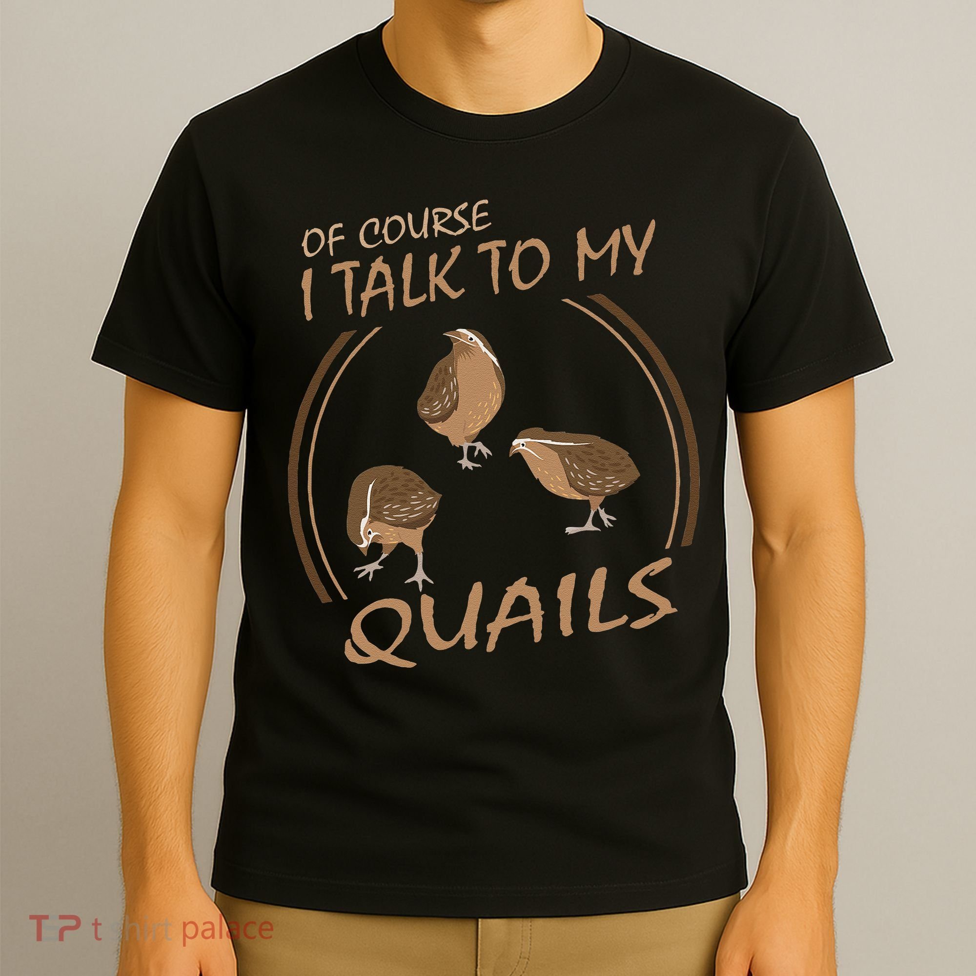 Quail Bird Lover Gift Just A  Who Loves Quails T-Shirt