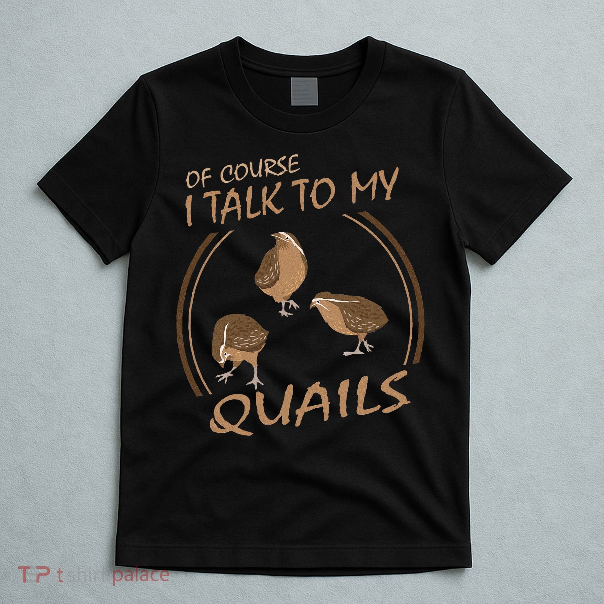 Quail Bird Lover Gift Just A  Who Loves Quails T-Shirt