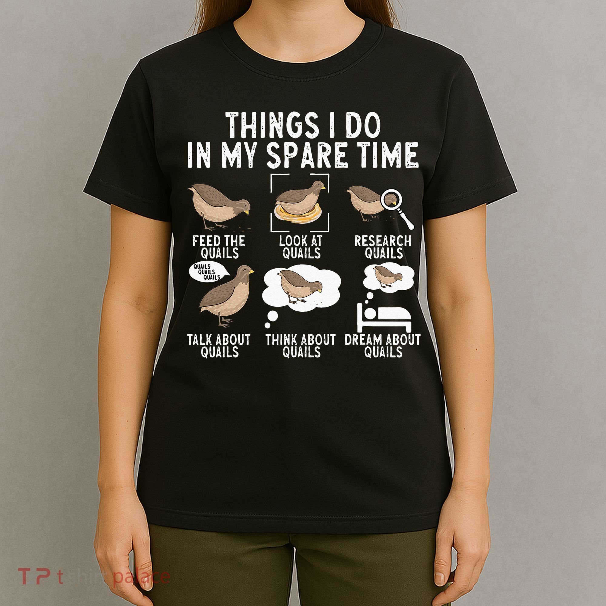 Quail Bird Lover Things I Do In My Spare Time Quail T-Shirt