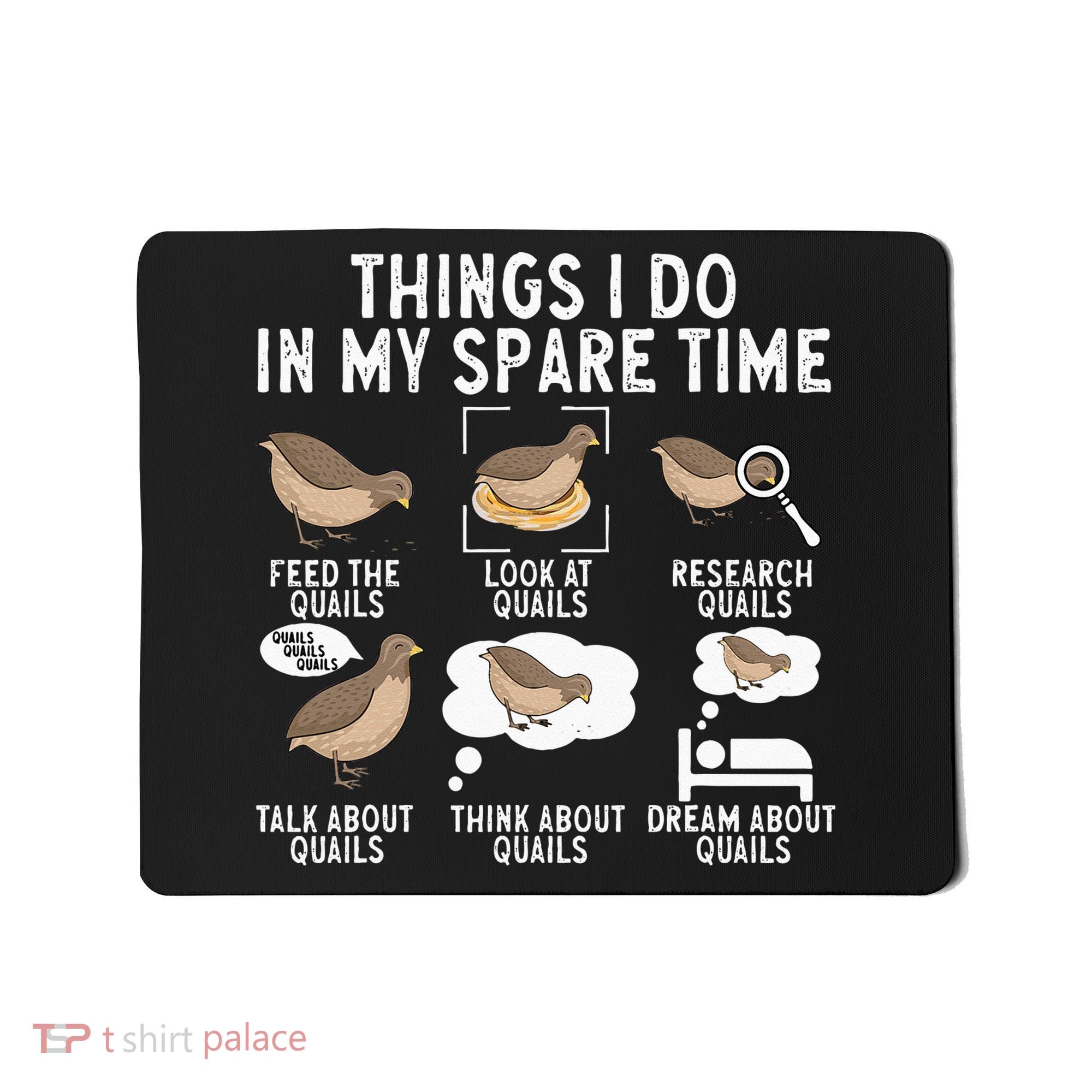 Quail Bird Lover Things I Do In My Spare Time Quail Mousepad