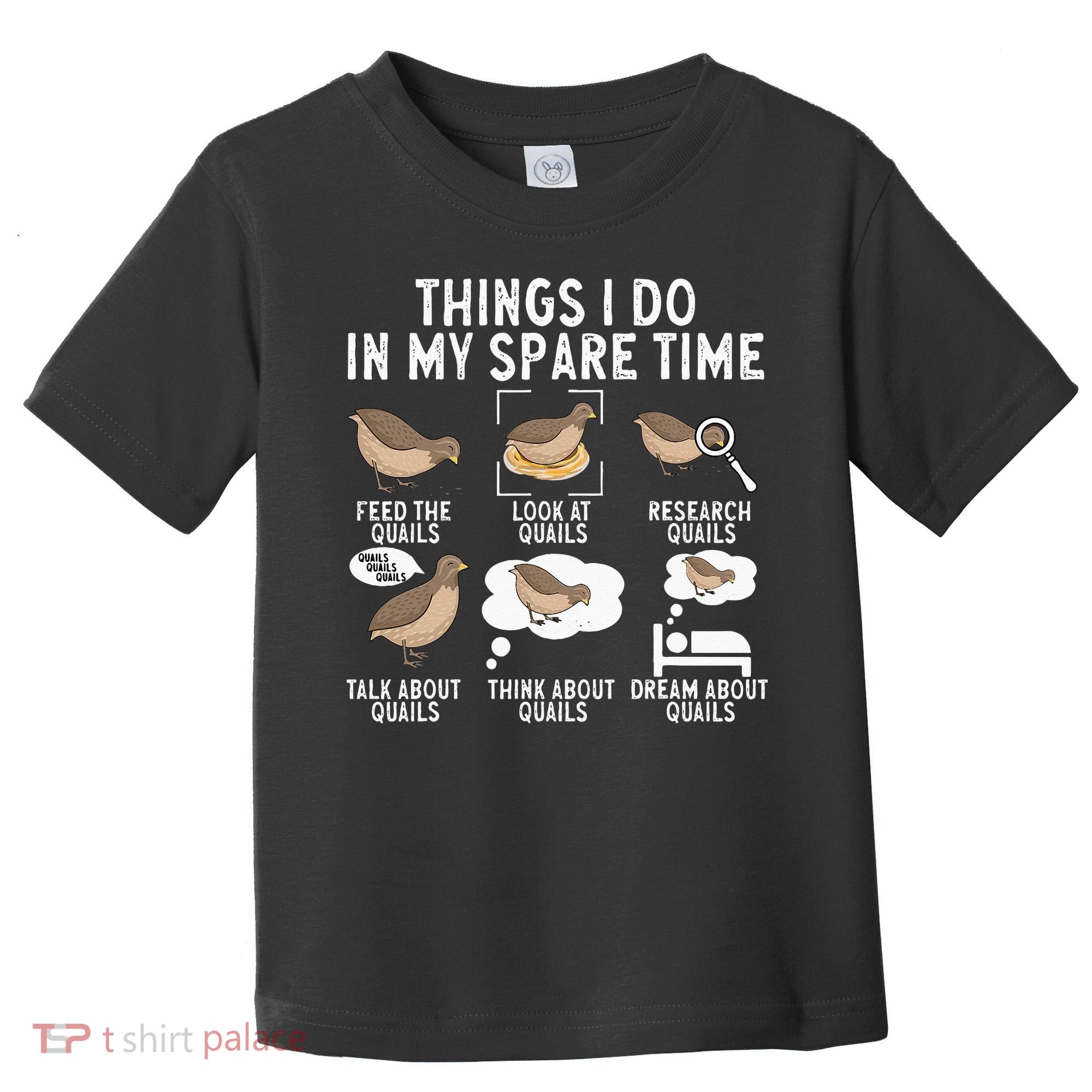 Quail Bird Lover Things I Do In My Spare Time Quail Toddler T-Shirt