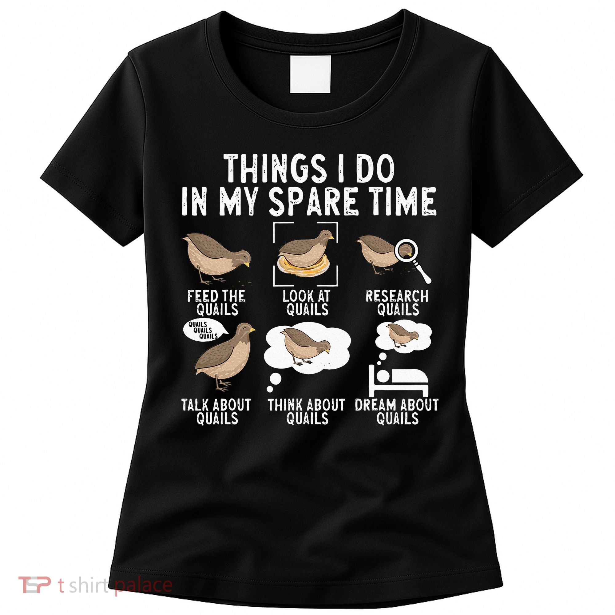 Quail Bird Lover Things I Do In My Spare Time Quail Women's T-Shirt