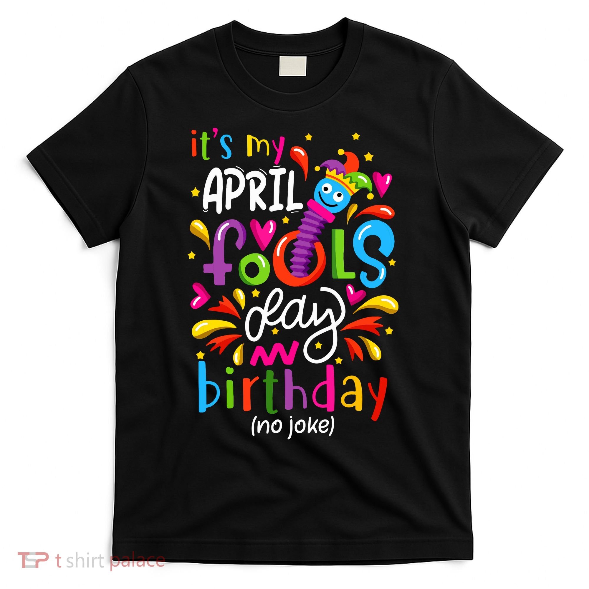Queen Born On April 1st April Fools Day Birthday T-Shirt