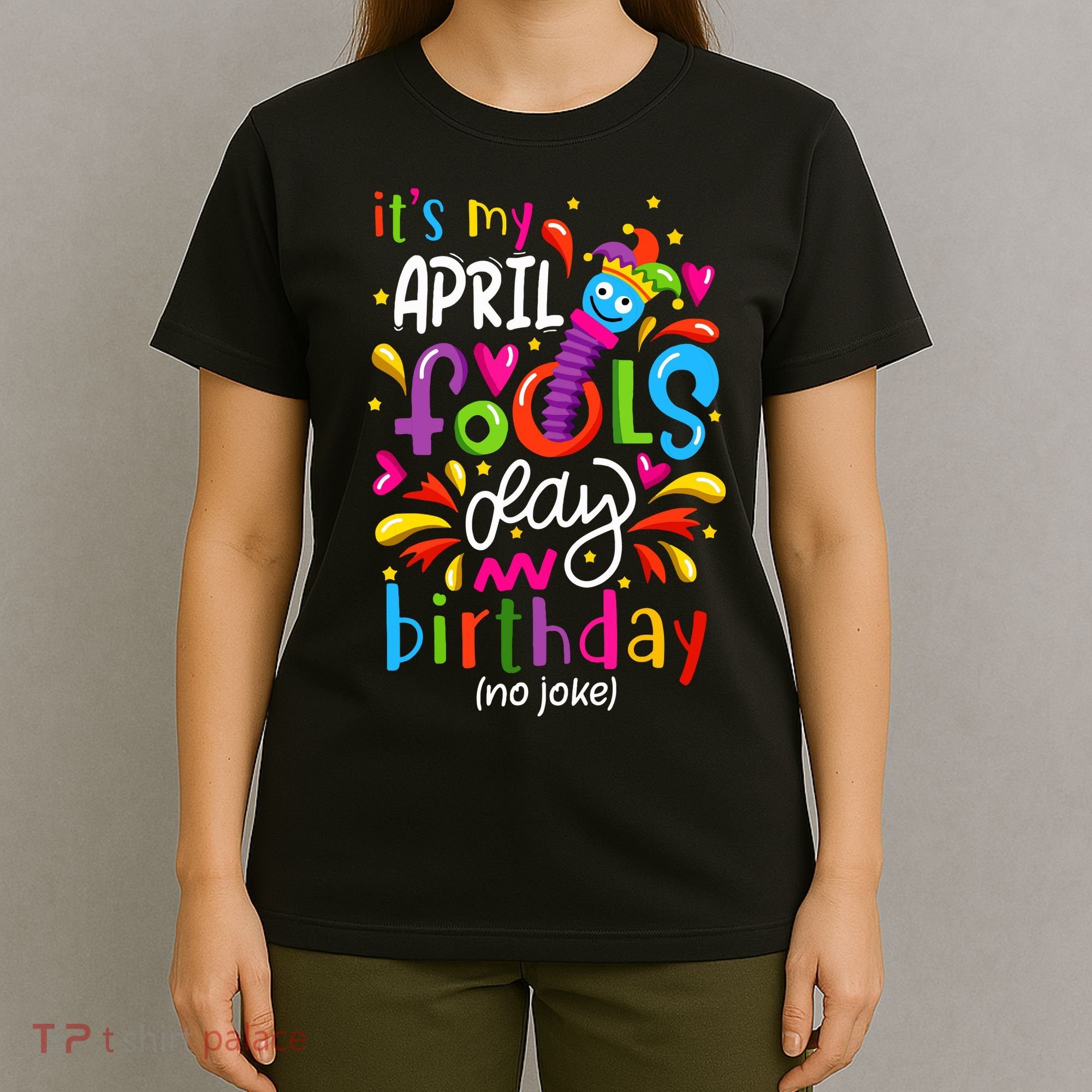 Queen Born On April 1st April Fools Day Birthday T-Shirt