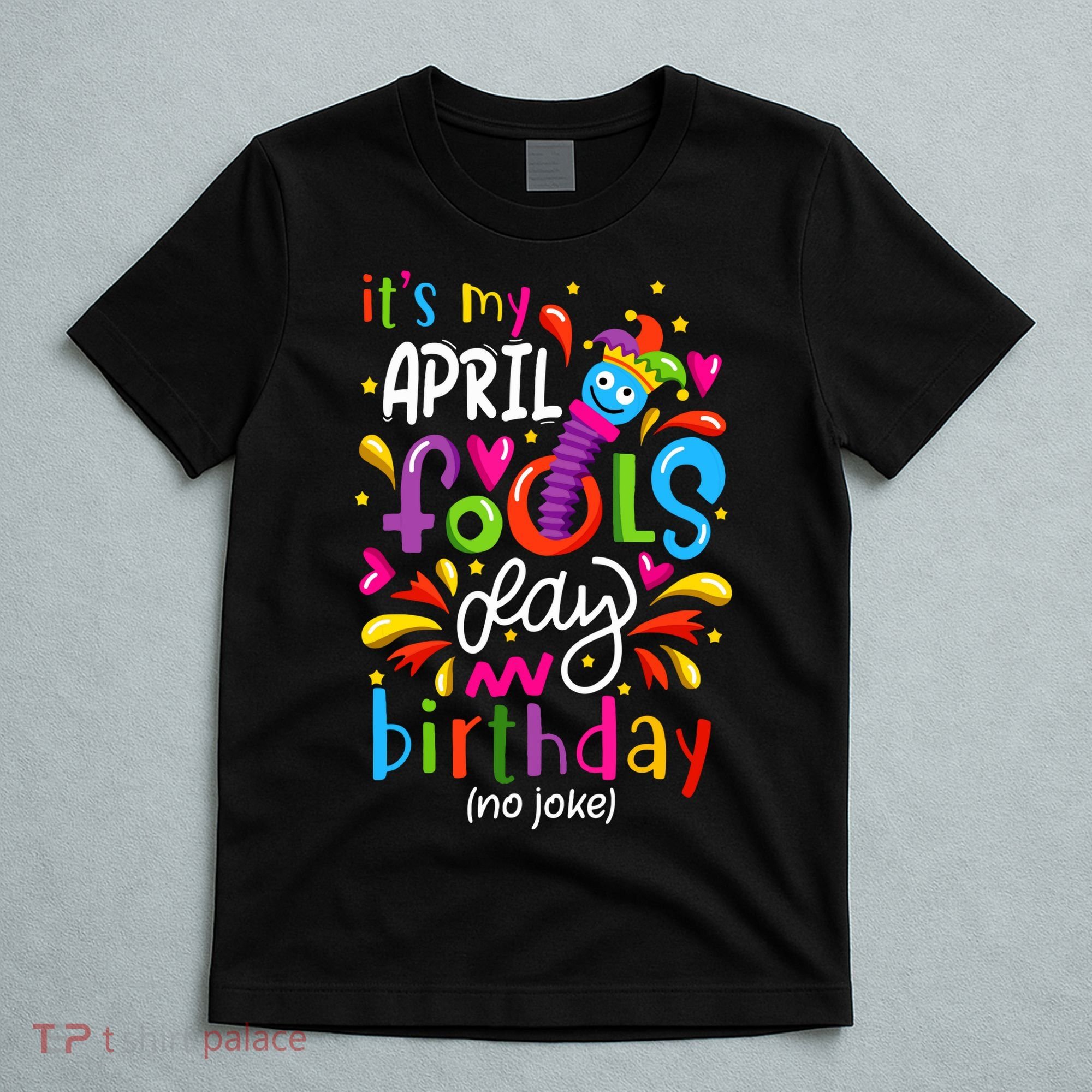 Queen Born On April 1st April Fools Day Birthday T-Shirt
