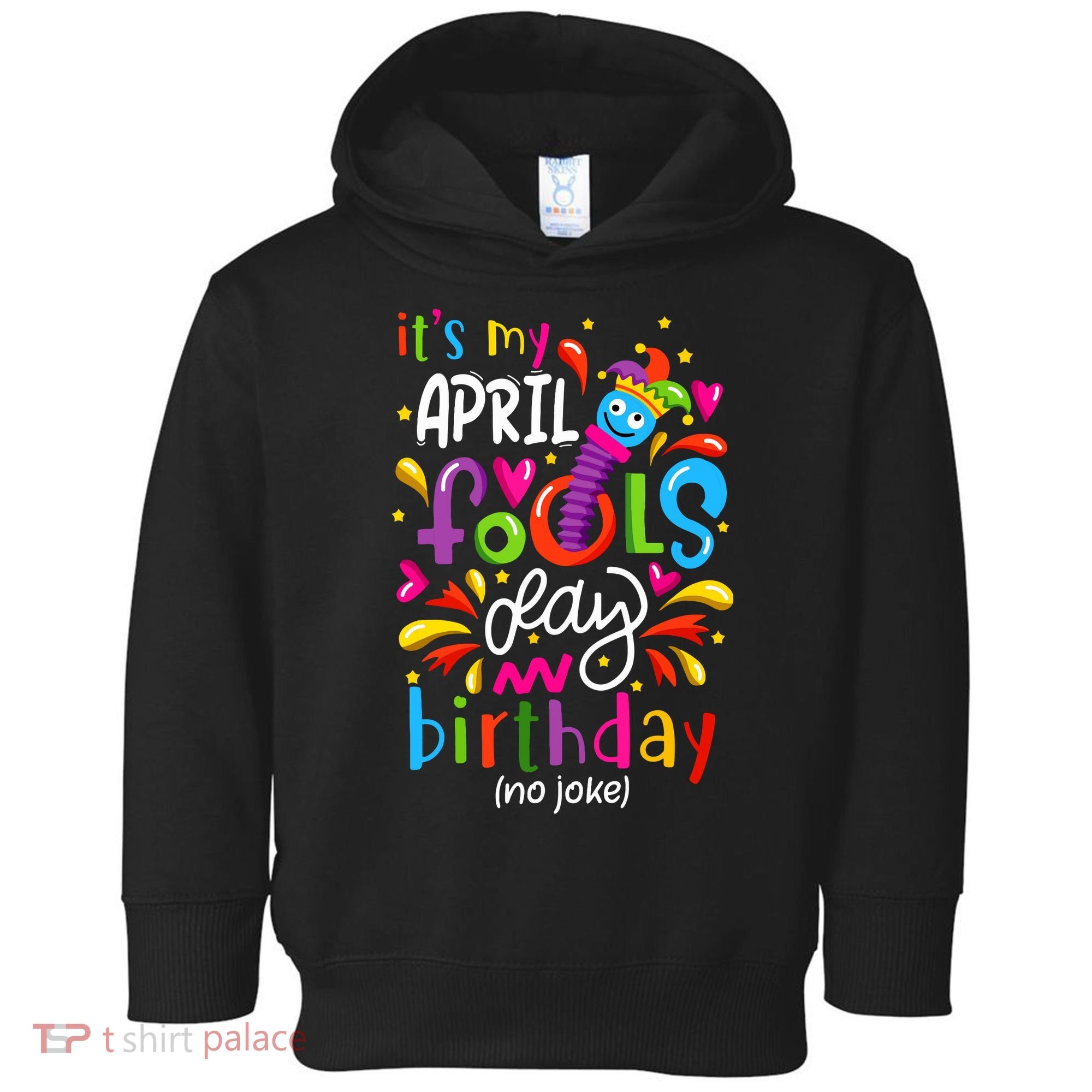 Queen Born On April 1st April Fools Day Birthday Toddler Hoodie