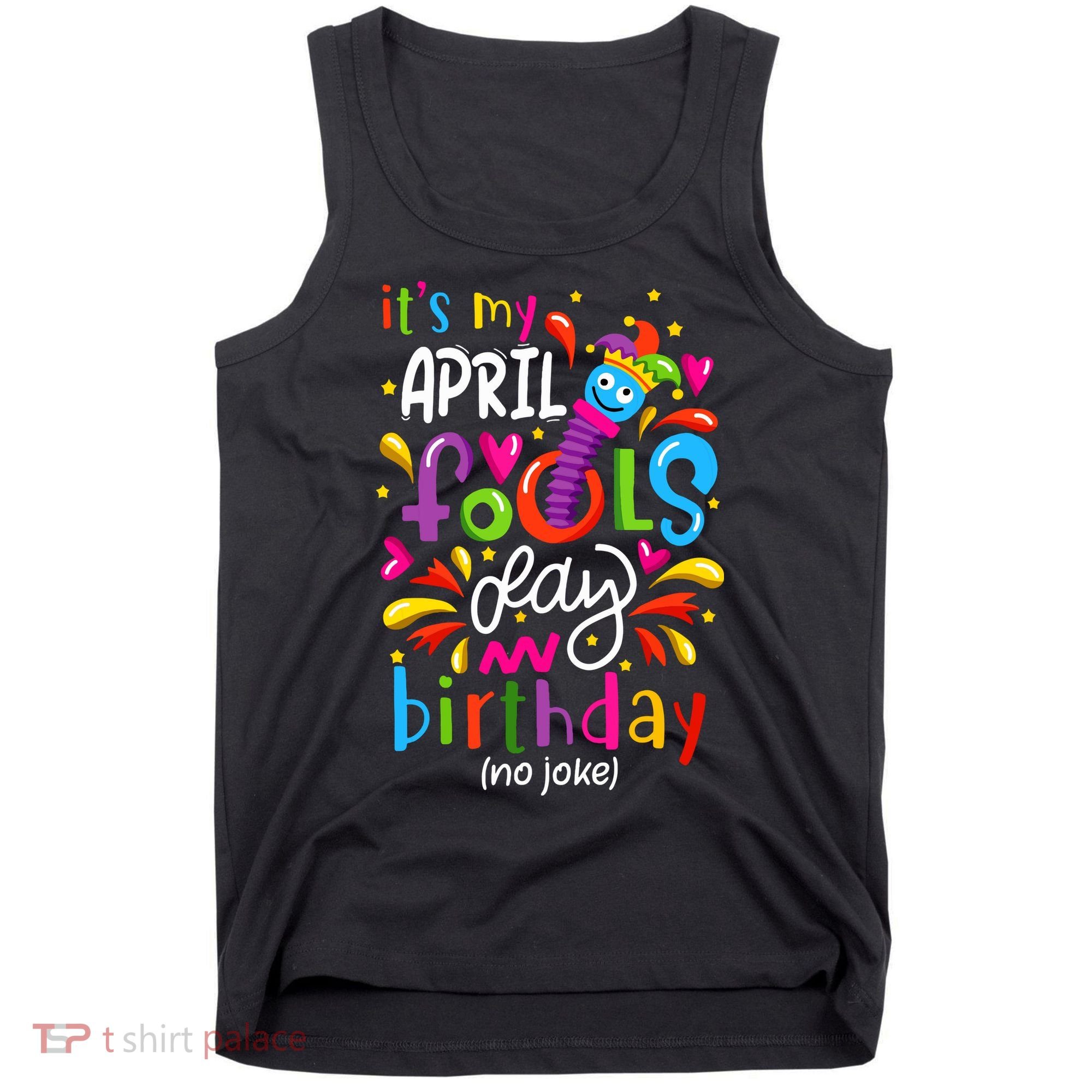 Queen Born On April 1st April Fools Day Birthday Tank Top
