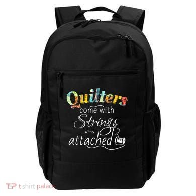 Quilters Come With Strings Attached Funny Backpack