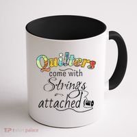 Quilters Come With Strings Attached Funny Coffee Mug thumb 1