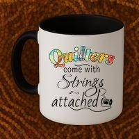 Quilters Come With Strings Attached Funny Coffee Mug thumb 2