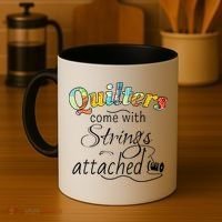 Quilters Come With Strings Attached Funny Coffee Mug thumb 4