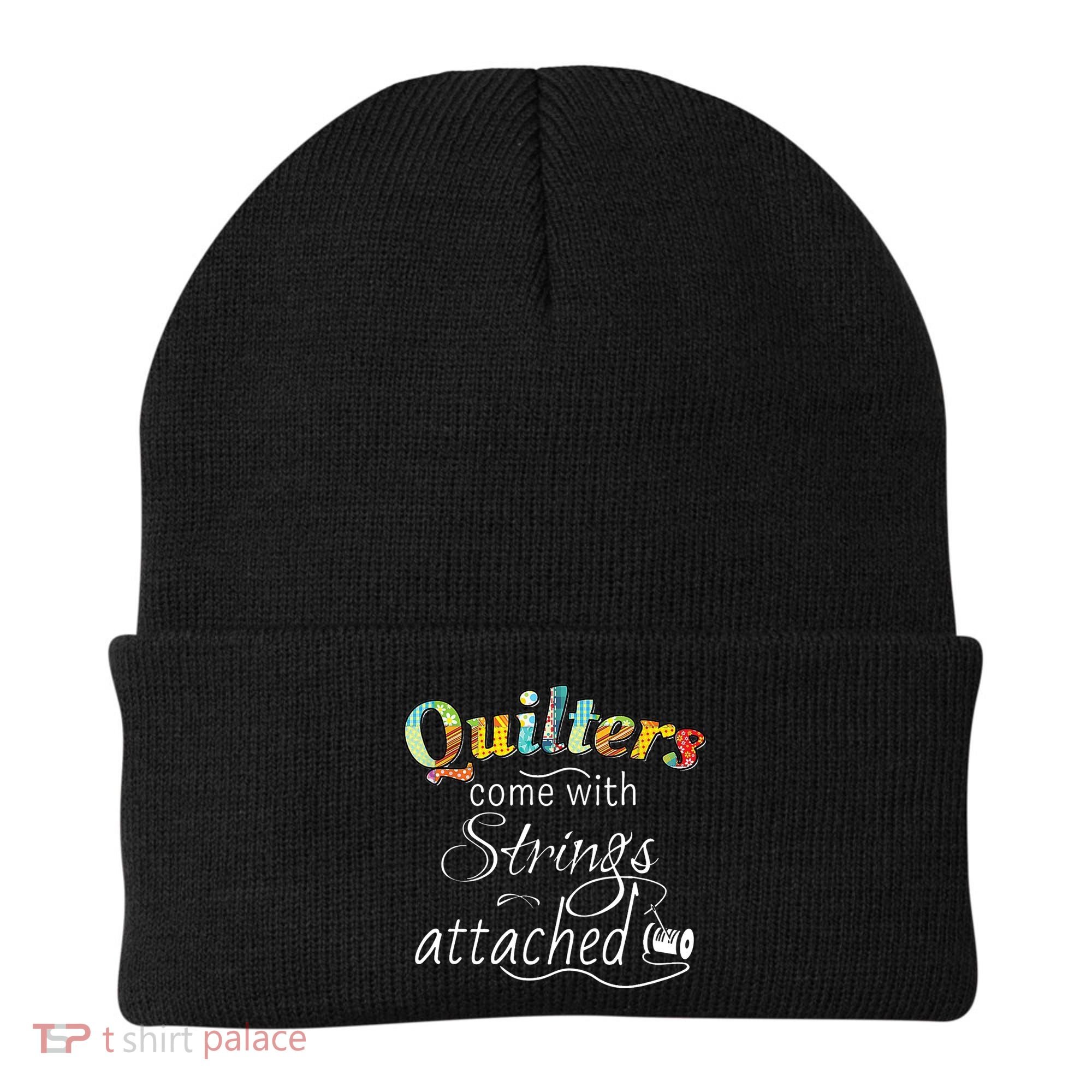 Quilters Come With Strings Attached Funny Beanie