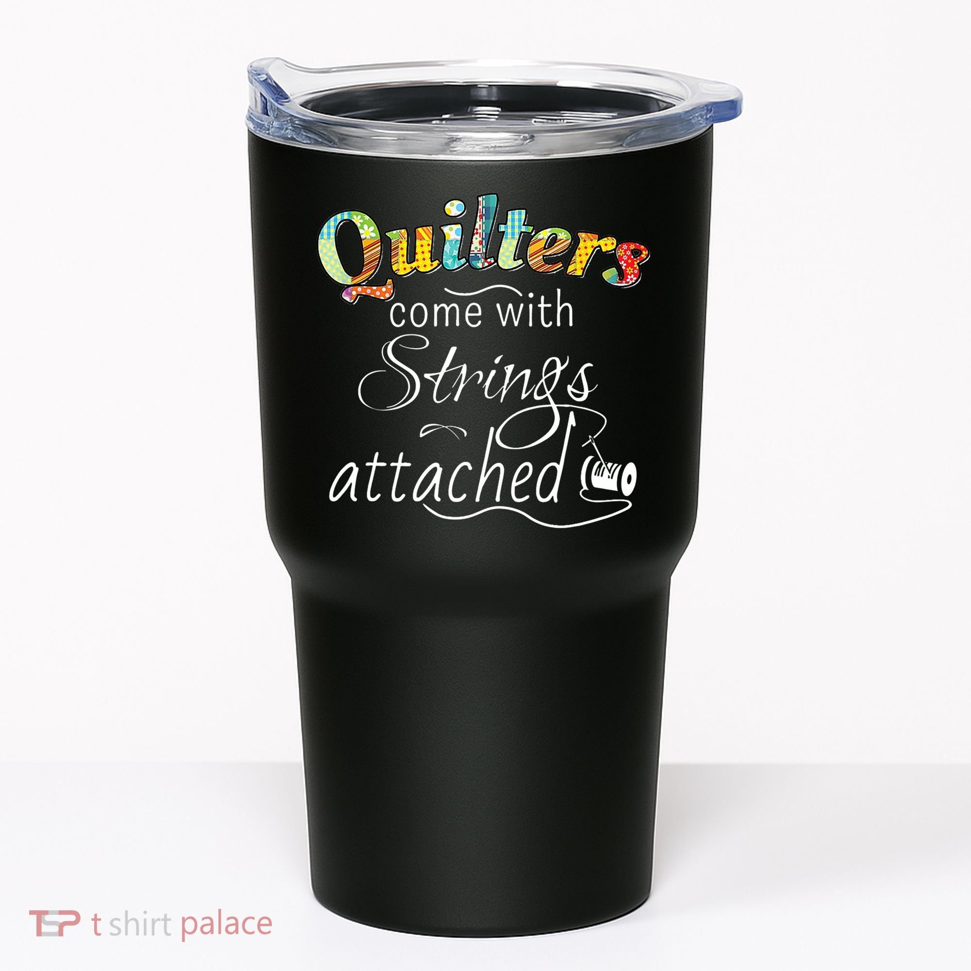 Quilters Come With Strings Attached Funny Tumbler