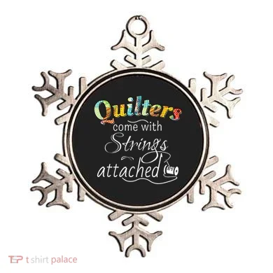 Quilters Come With Strings Attached Funny Ornament