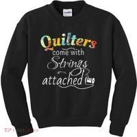 Quilters Come With Strings Attached Funny Kids Sweatshirt thumb 0