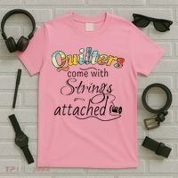 Quilters Come With Strings Attached Funny T-Shirt thumb 5