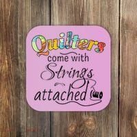 Quilters Come With Strings Attached Funny Coaster thumb 0