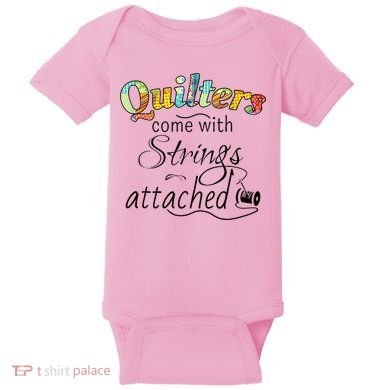 Quilters Come With Strings Attached Funny Baby Bodysuit