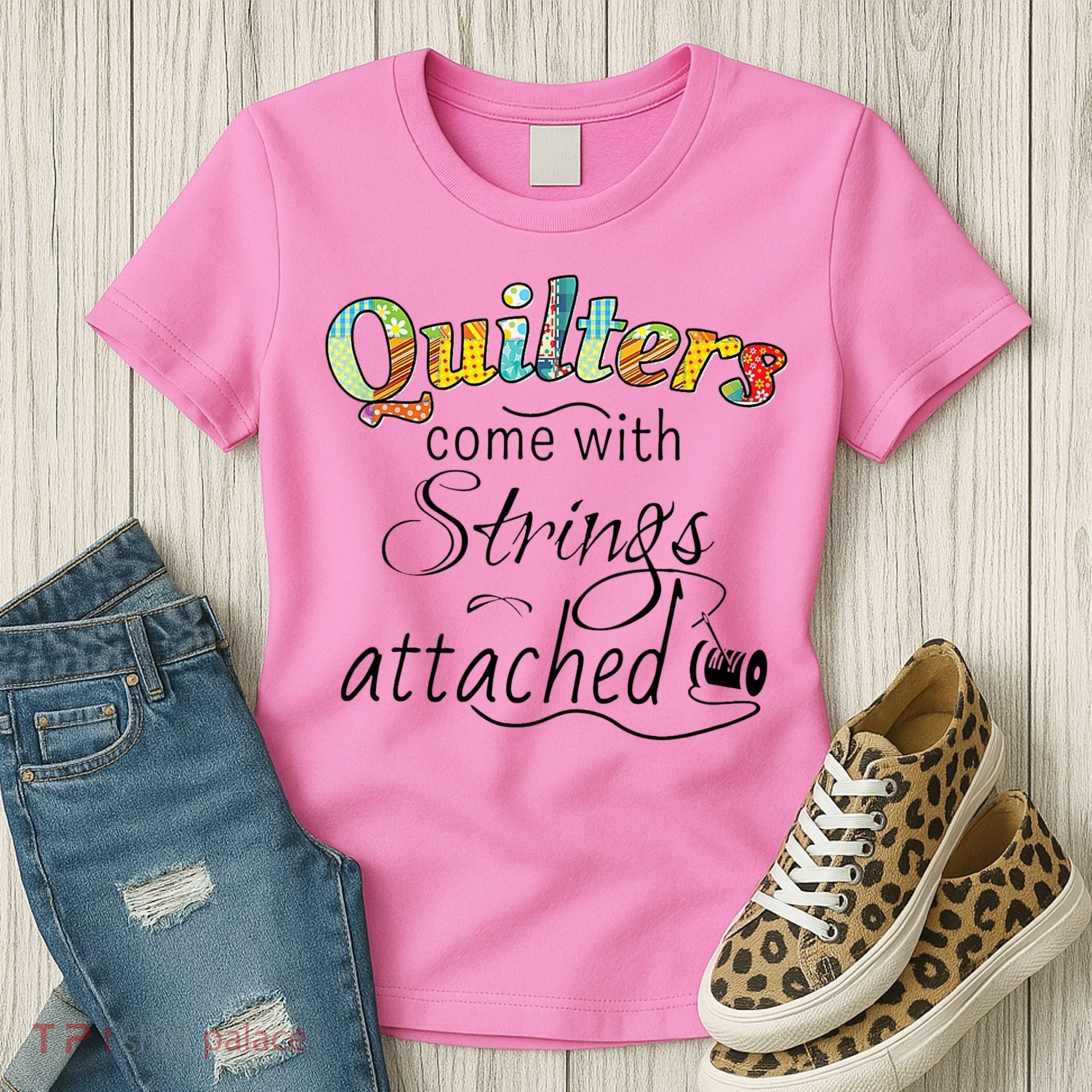 Quilters Come With Strings Attached Funny Women's T-Shirt