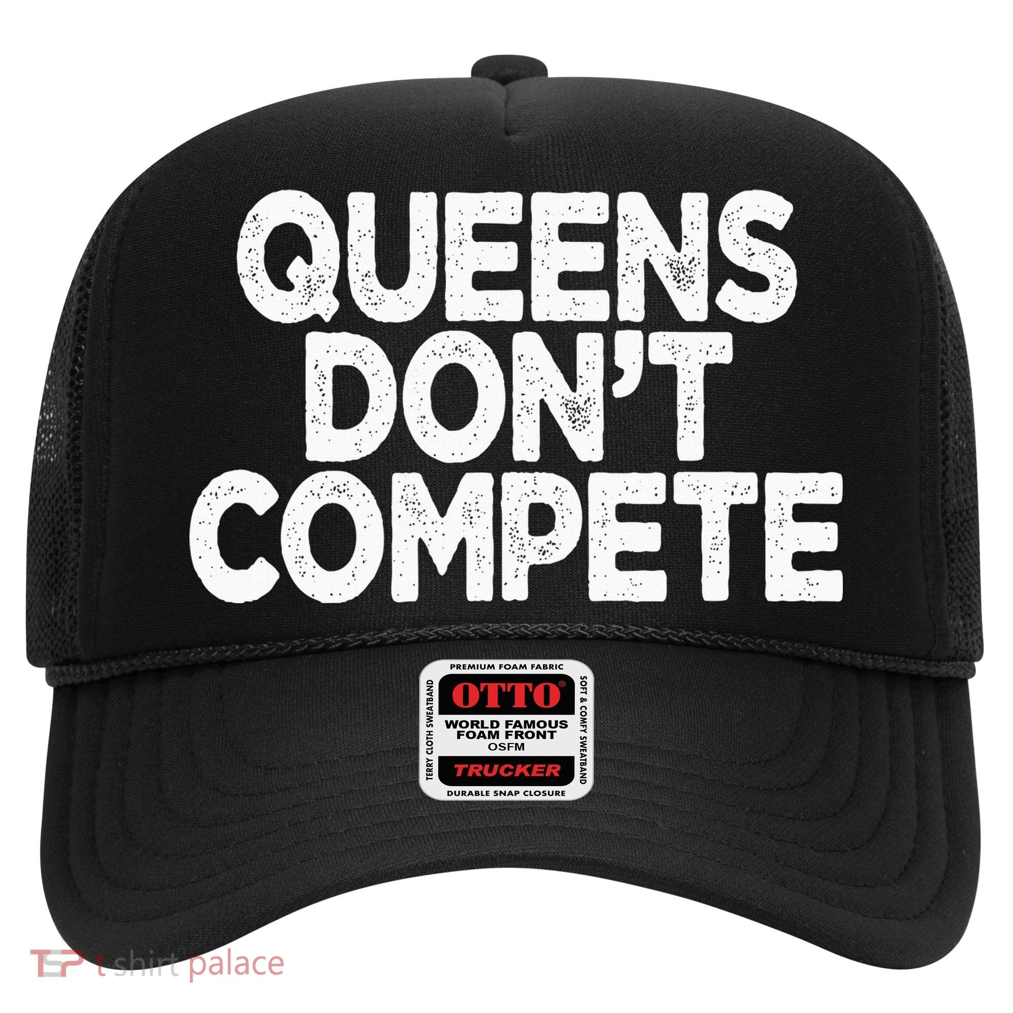 Queens DonT Compete Hat