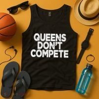 Queens DonT Compete Tank Top thumb 4